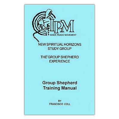 The New Spiritual Horizons Study Group The Group Shepherd Experience Group Sheperd Training Manual