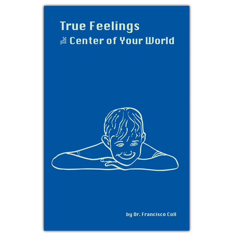 True Feelings: the Center of Your World True Feelings: the Center of Your World